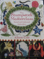 The Stumpwork Masterclass-Alison Cole